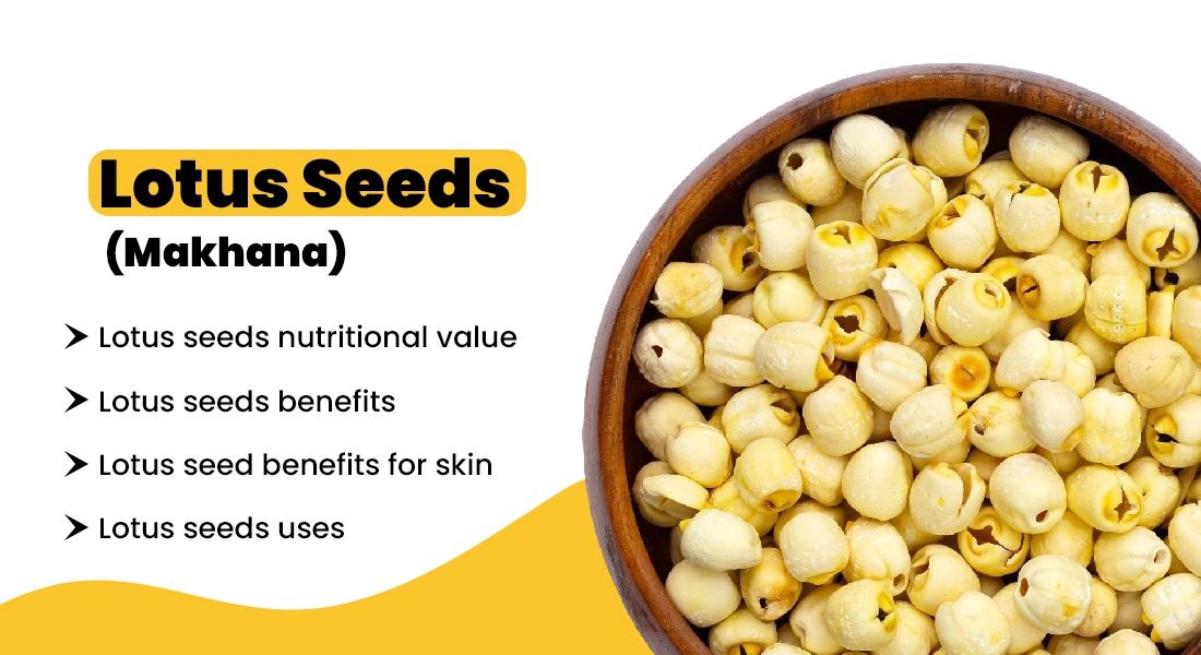 9 Impressive (Makhana) lotus seeds benefits, uses & nutritional value