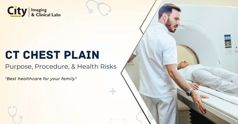 CT Chest Plain Purpose, Procedure and Risks