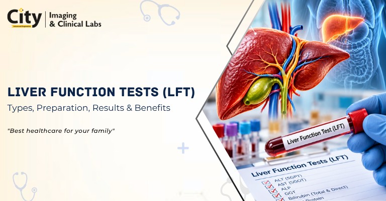 Liver Function Tests (LFT): Types, Preparation, Results, Benefits & FAQs